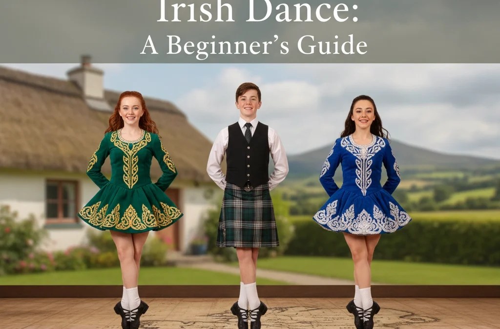 Getting Started With Irish Dance A Beginners Guide Kane Irish Dance