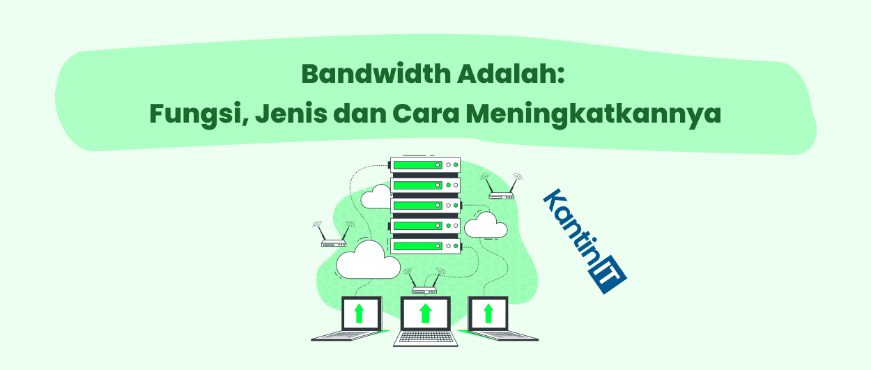 Bandwidth Adalah Fungsi, Jenis dan Cara Meningkatkannya