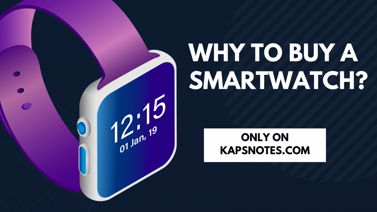 Why to buy a smartwatch in 2022 KAPsNotes