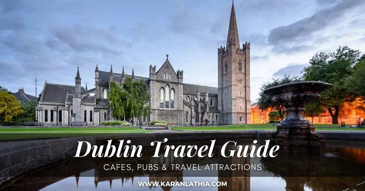 Dublin Latest Travel Guide (2021) 17 Places To Visit In Dublin