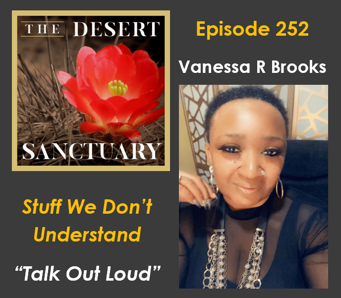 252 Vanessa R Brooks Talk Out Loud The Desert Sanctuary