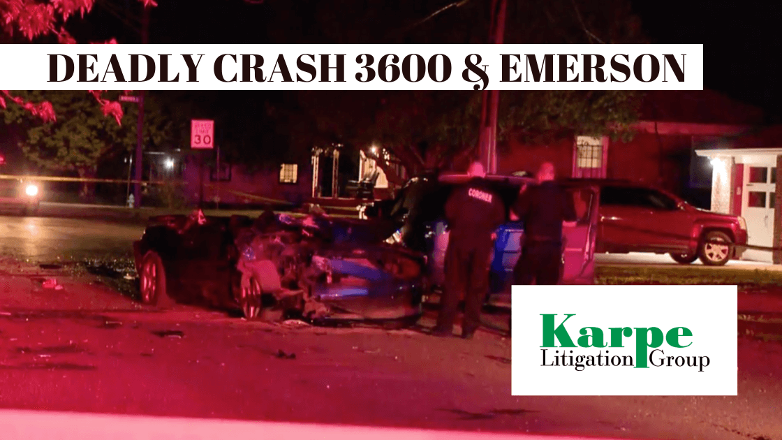 Deadly Crash Near 36th and Emerson 5/25/20 Karpe Litigation Group