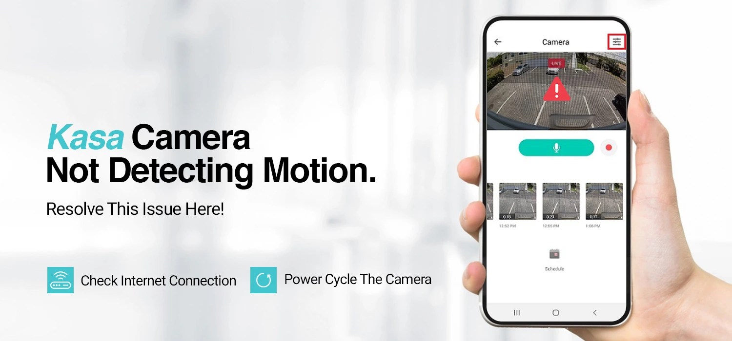 Kasa Camera Not Detecting Motion Kasa Camera Not Respond