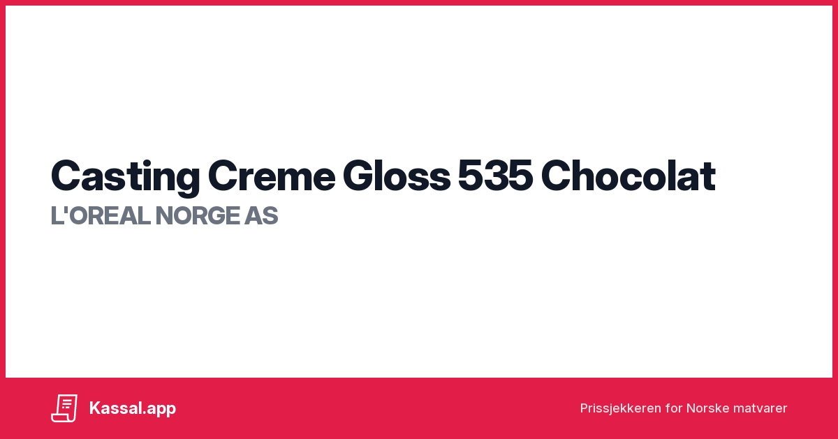 Casting Creme Gloss 535 Chocolat Kassalapp®