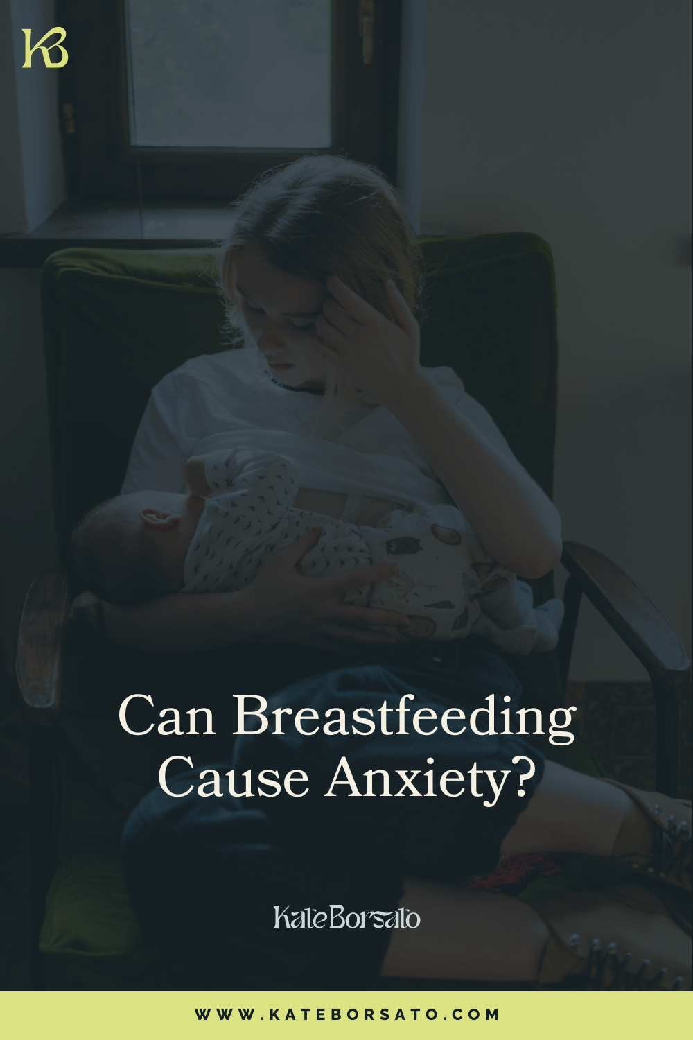 Can Breastfeeding Cause Anxiety? Kate Borsato