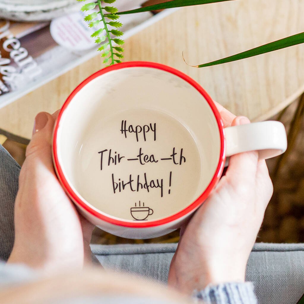 Happy Thir Tea Th Birthday Hidden Message Mug Created by KATE. Ceramics