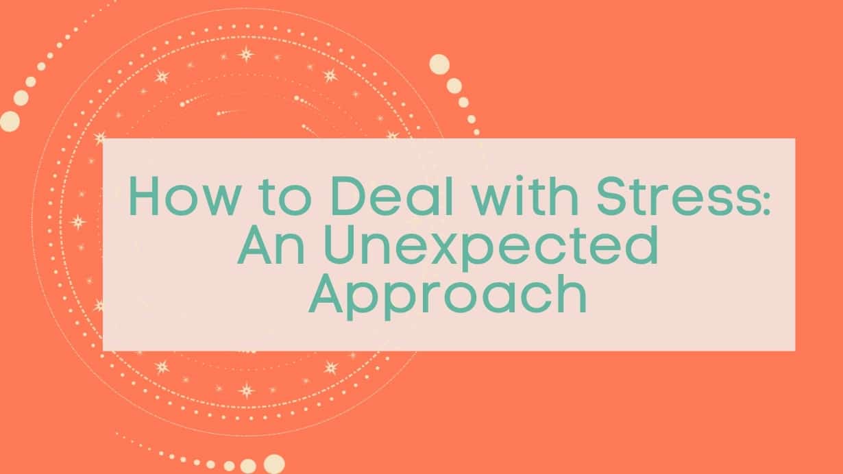 How to Deal with Stress An Unexpected Approach Kate Northrup