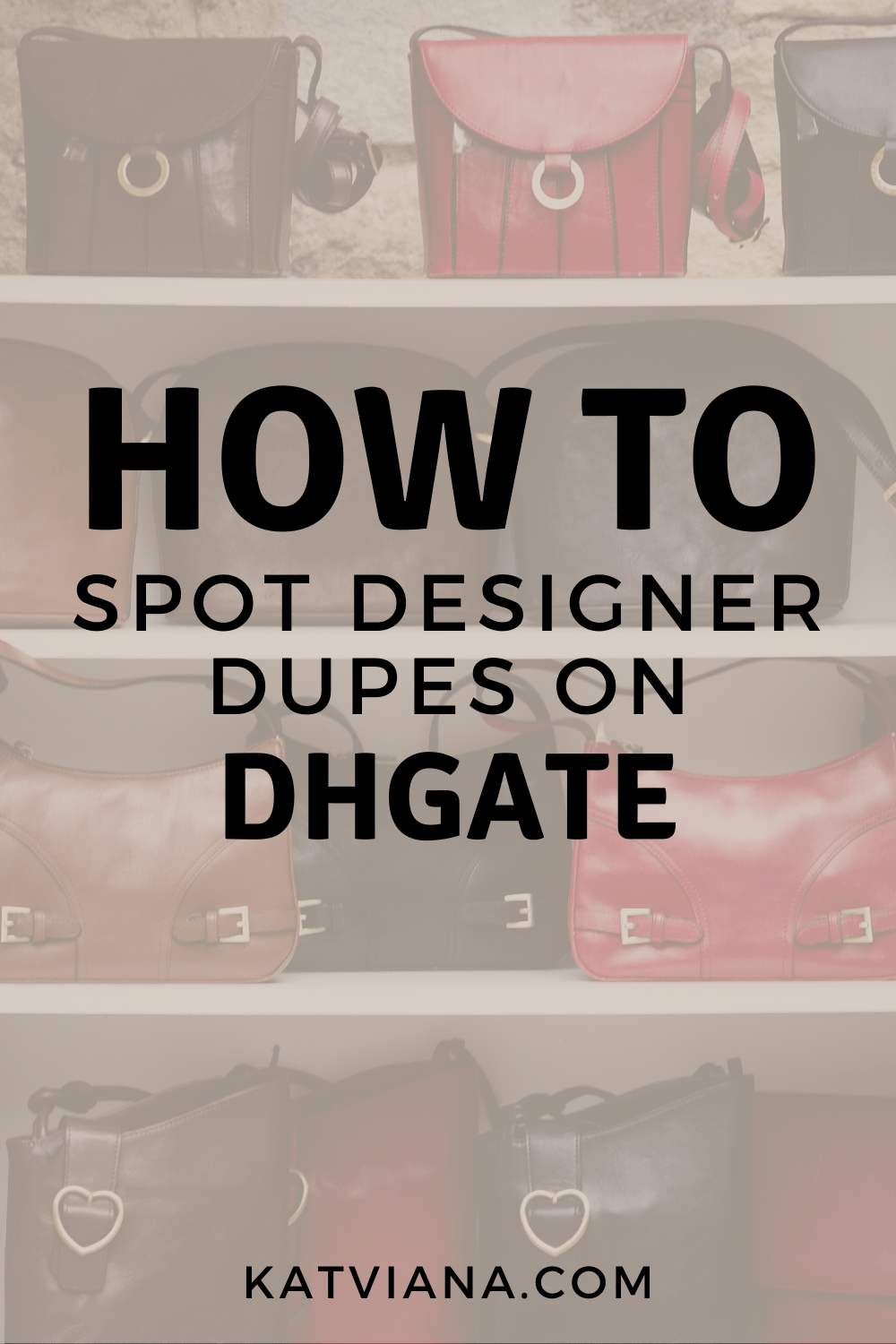 How To Spot Designer Dupes on Dhgate Kat Viana