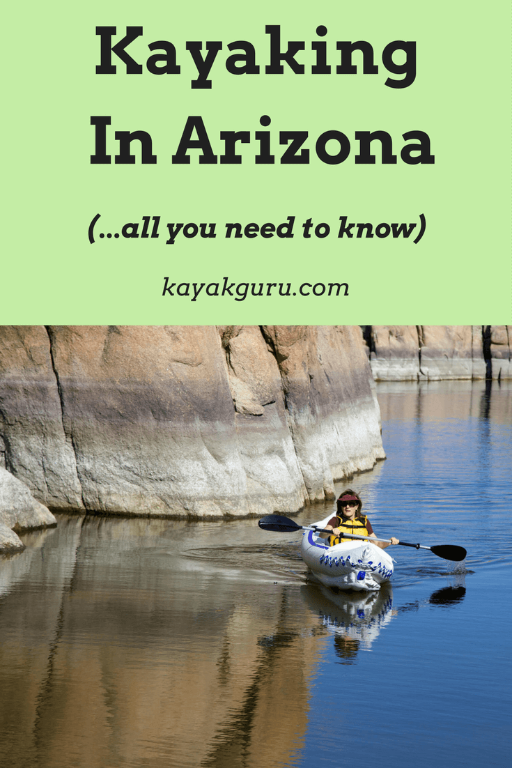 Guide To Kayaking In Arizona Top Destinations For Kayak Trips & Rental