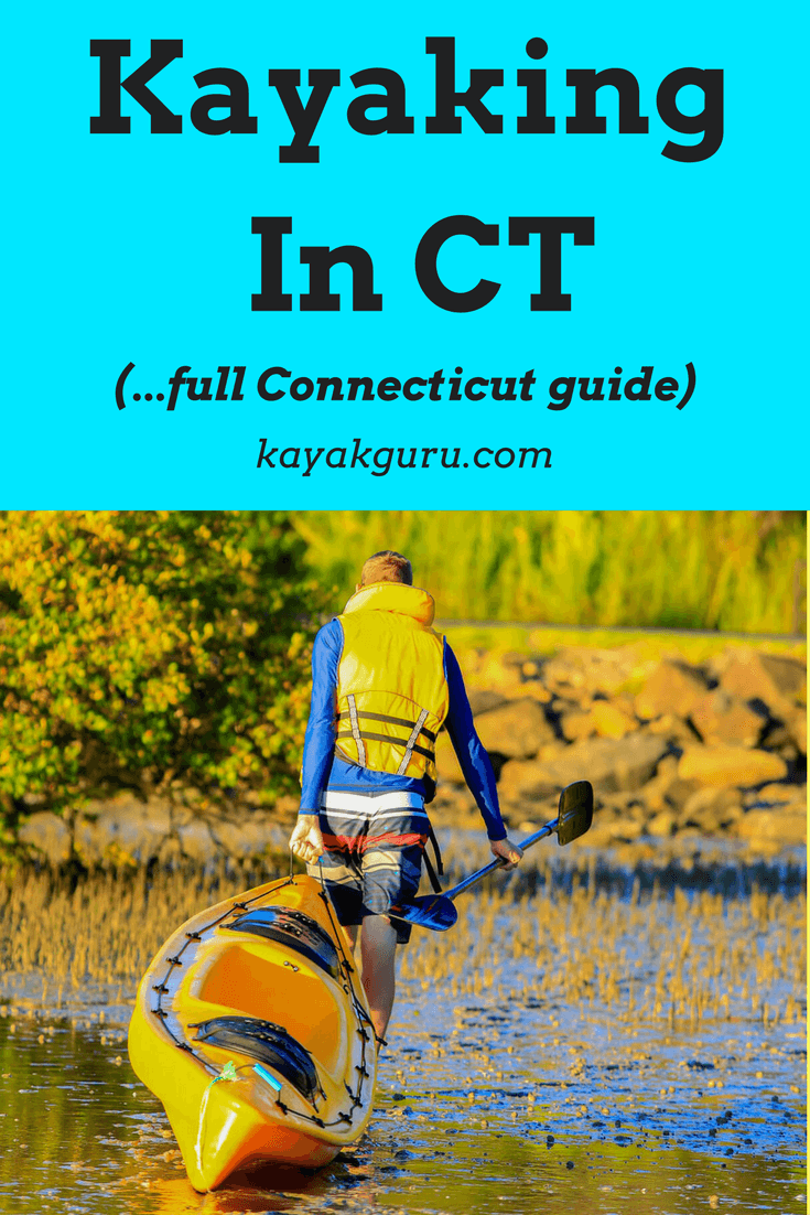 Kayaking in CT (Full Connecticut Guide) Places To Visit With A Kayak