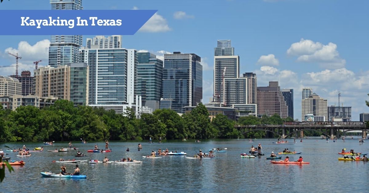 11 Best Places To Kayaking in Texas [MUST SEE] Paddling Spots