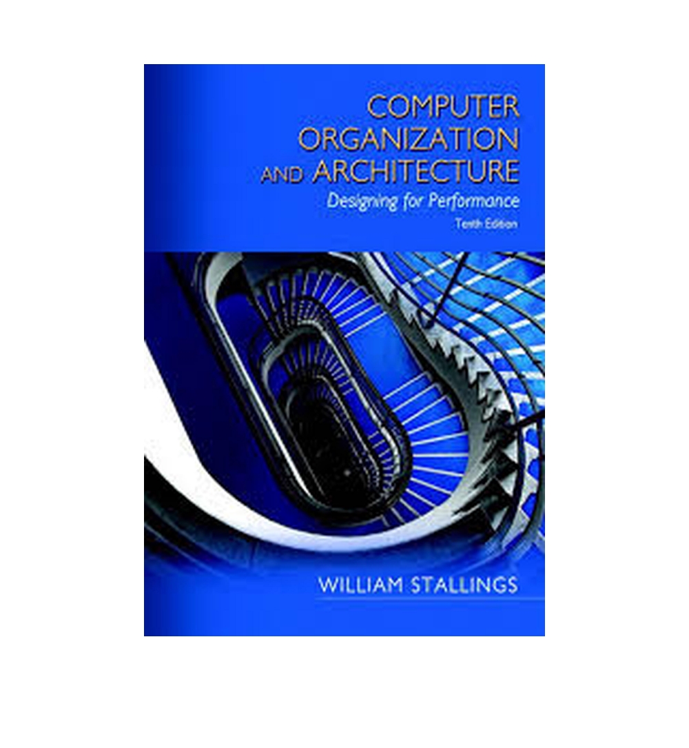 Buy Computer Organization and Architecture (10th Edition) by William