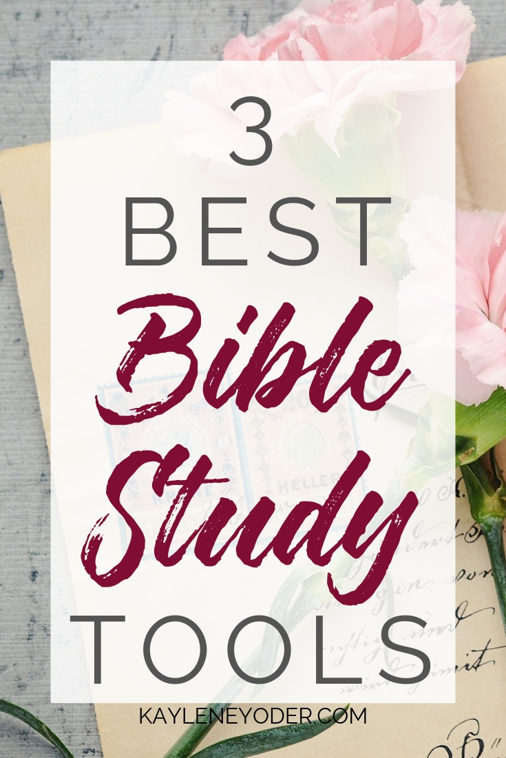 3 Best Bible Study Tools Ever Kaylene Yoder