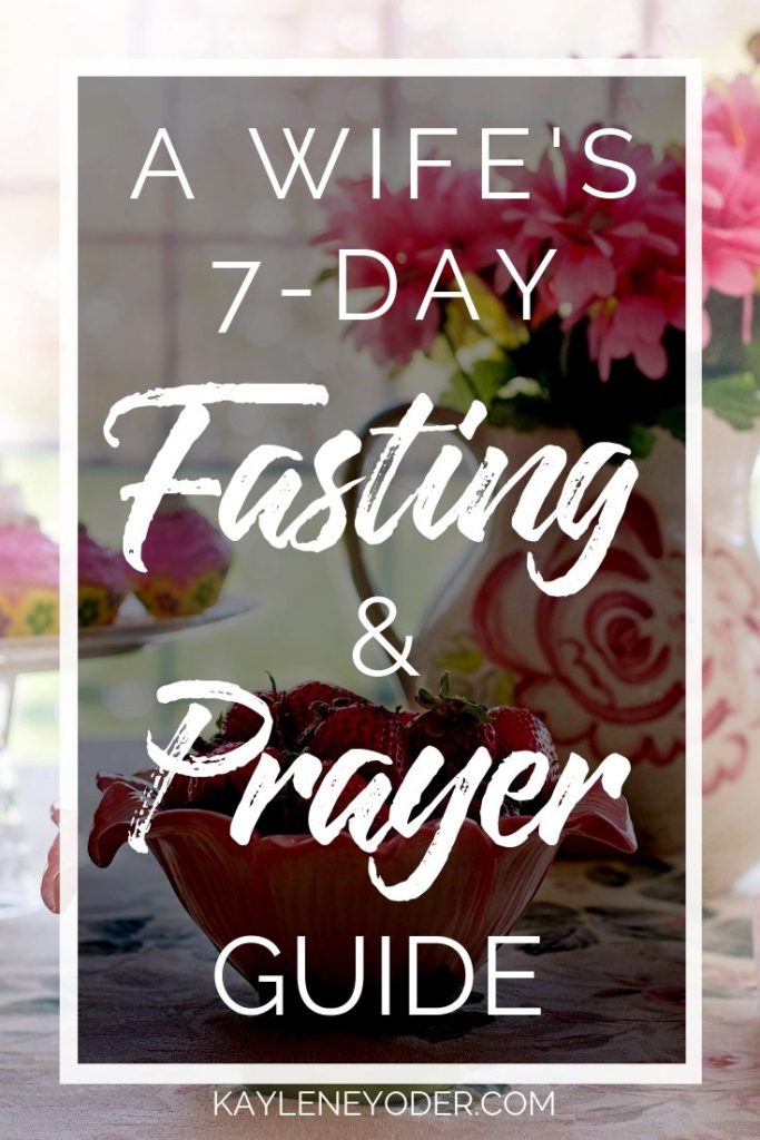 A Wife's 7Day Fasting & Prayer Guide Kaylene Yoder