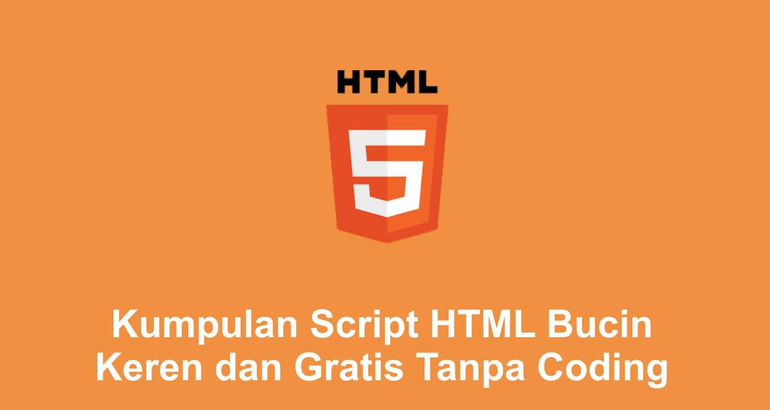 Kumpulan Script HTML Bucin Keren dan Gratis Tanpa Coding