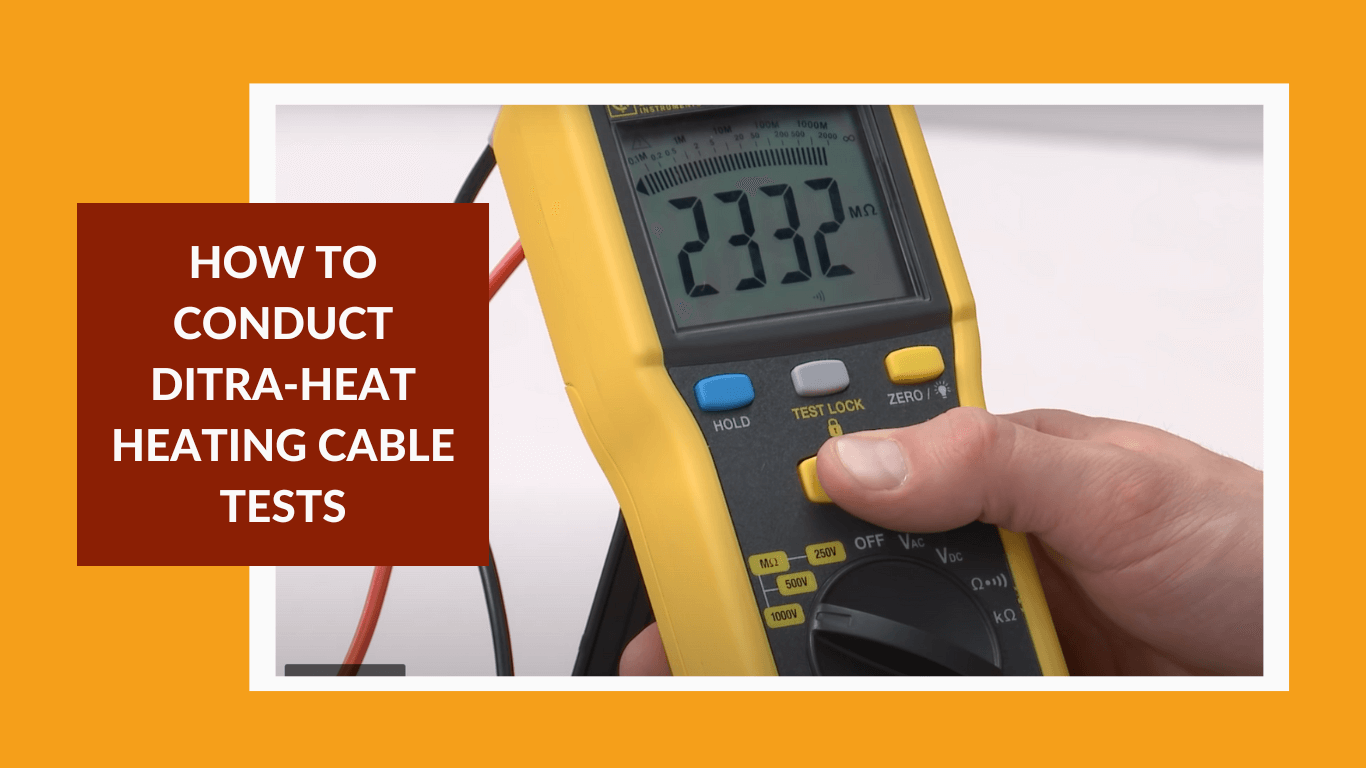How to Conduct DITRAHEAT Heating Cable Tests Knowledge Center