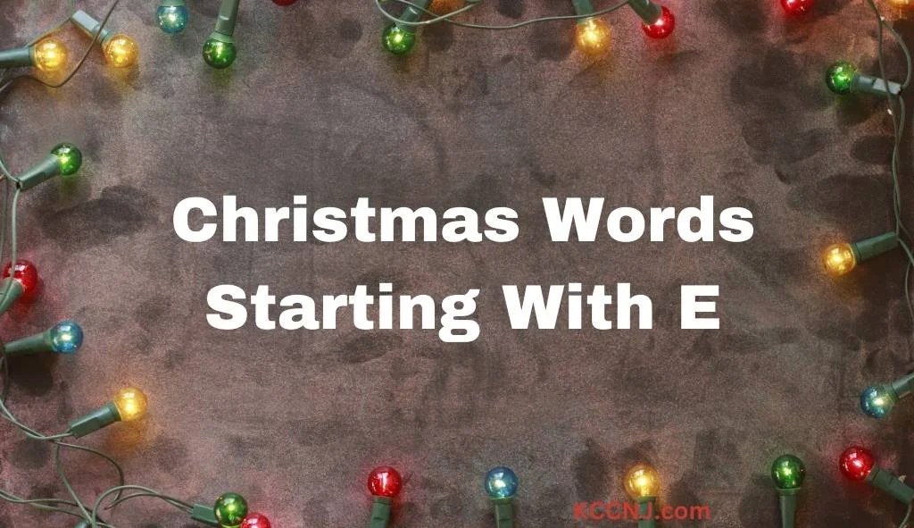 49 Christmas Words Starting With E (+PDF) - KCCNJ