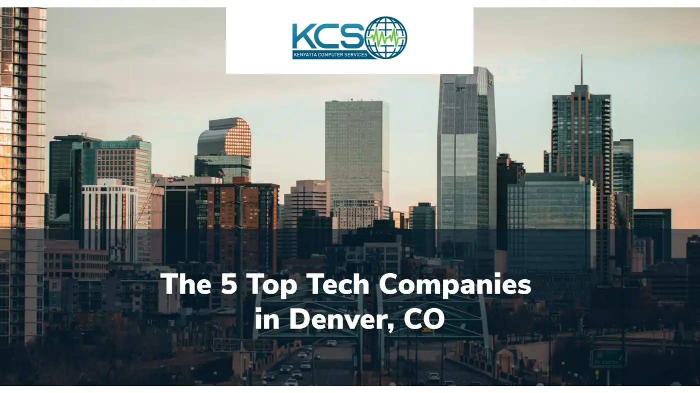 The 5 Top Tech Companies in Denver, Colorado Kenyatta Computer Systems