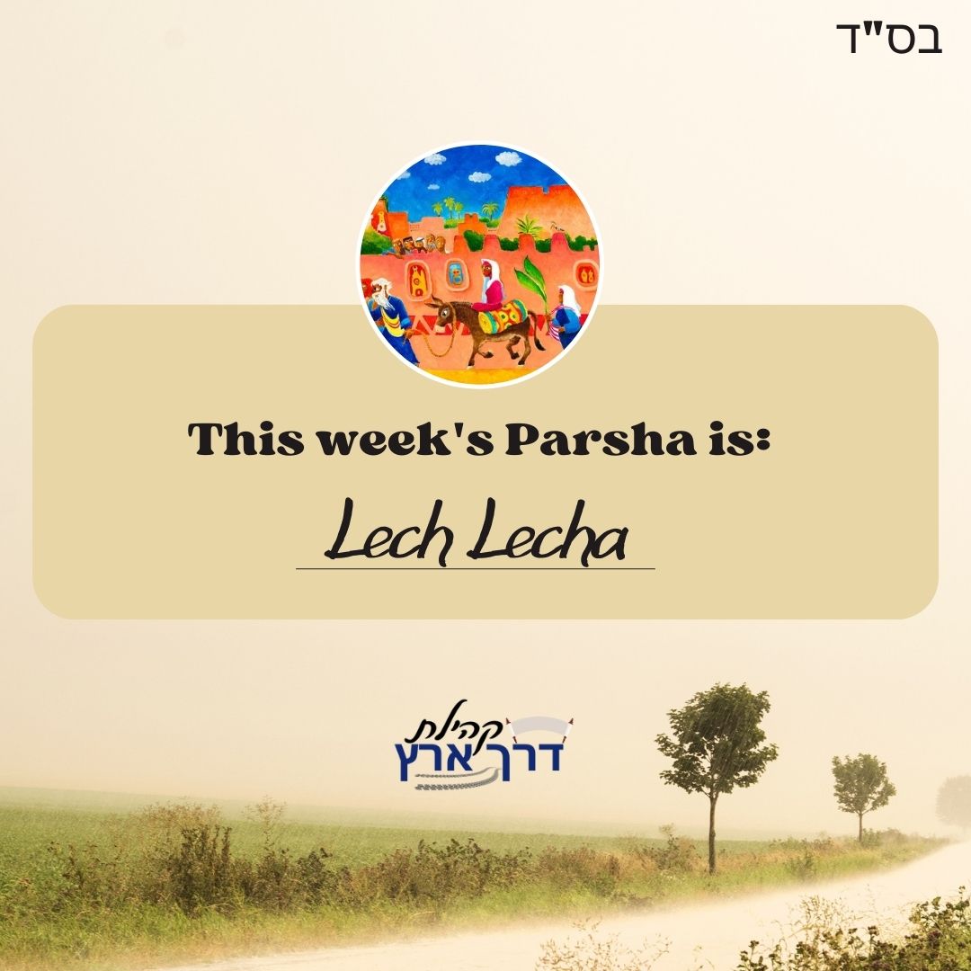Parshat Lech Lecha Kehillat Derech Eretz