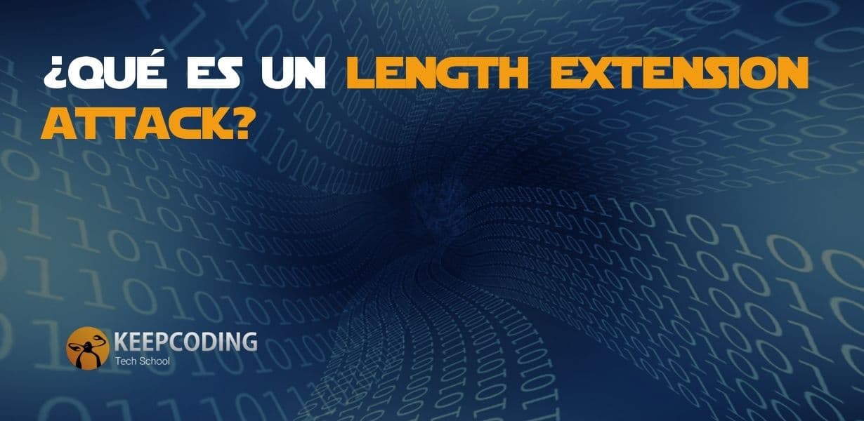 ¿Qué es un length extension attack? KeepCoding Bootcamps