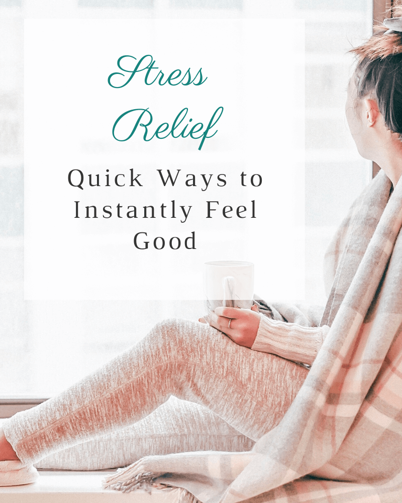 Easy Ways to Relieve Stress Quick Stress Reliefs to Instantly Feel