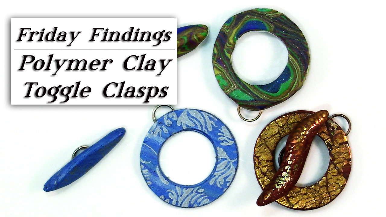 How to Make Toggle Clasps With Polymer ClayFriday Findings Tutorial