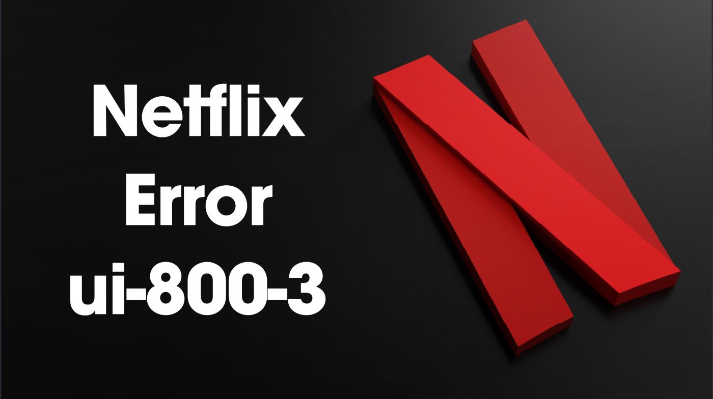 Corrija o código de erro da Netflix Ui8003 nessas etapas fáceis!