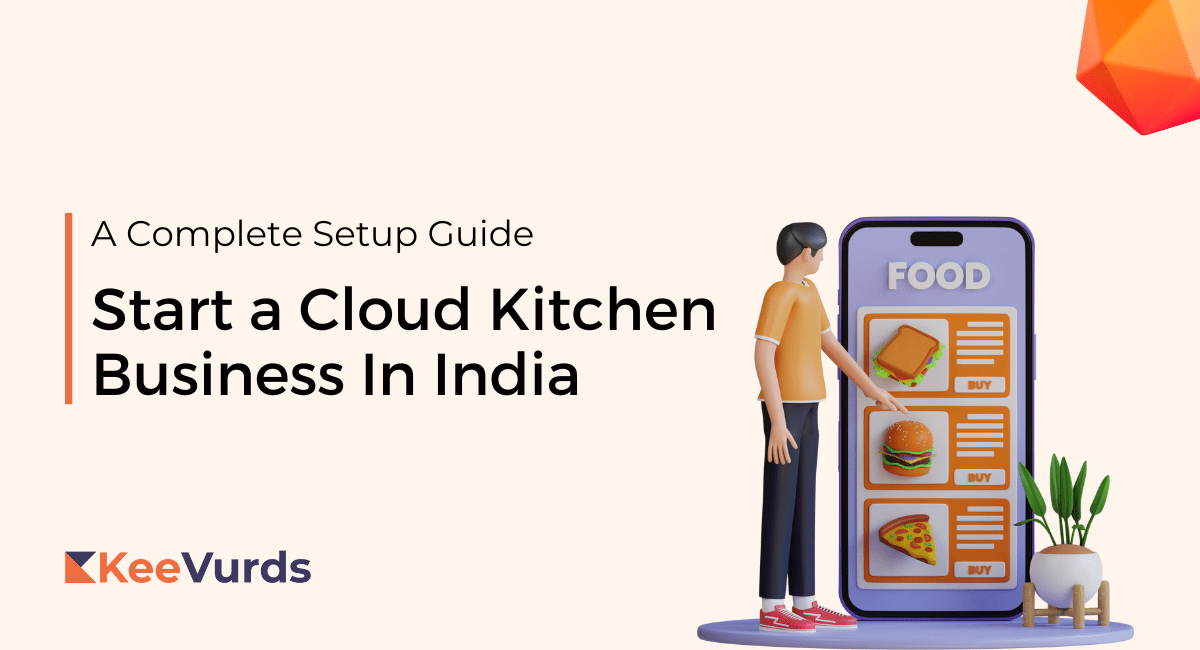 How to Start a Cloud Kitchen In India [2024] A Complete Setup Guide