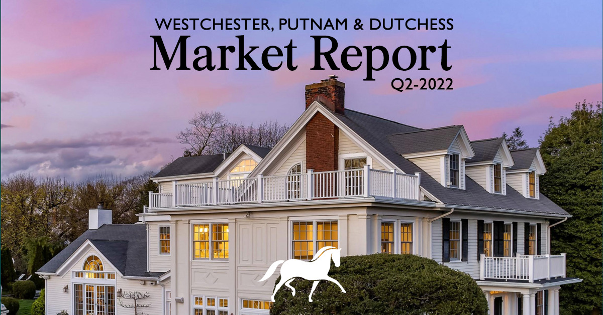 Market Report Westchester, Putnam & Dutchess Q2 2022 Keith Simone