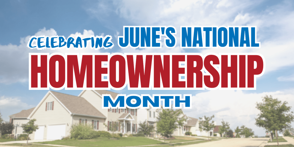 Celebrating National Homeownership Month with Your Home Sold Guaranteed