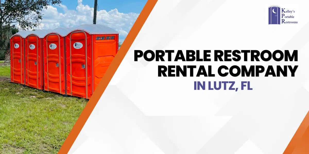 Affordable Portable Restroom Rental Company in Lutz, FL Kelley's