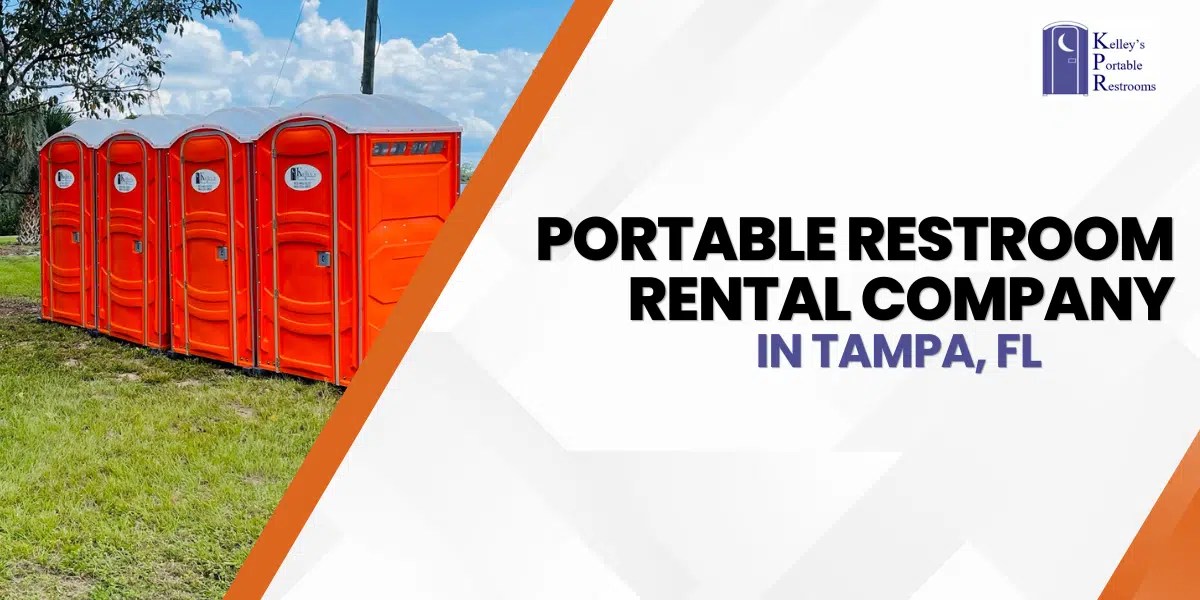 Portable Restroom Rental Company Tampa FL Kelley's Portable Restrooms