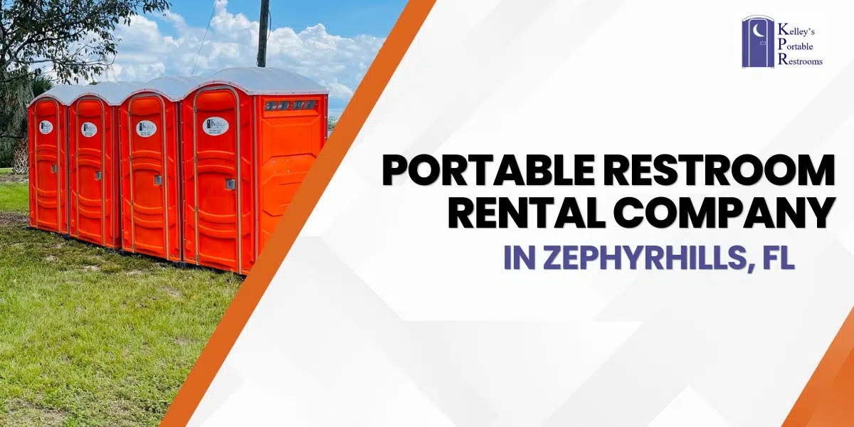 Portable Restroom Rental Company in Zephyrhills, FL Kelley's Portable