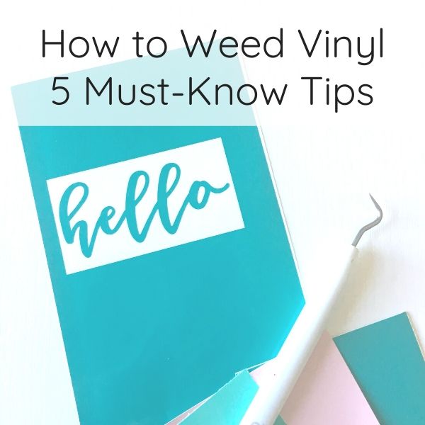 How to Weed Vinyl 5 MustKnow Tips Kelly Leigh Creates