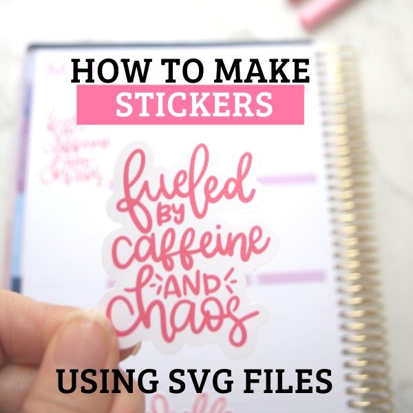 How to Make Stickers with SVG Files Kelly Leigh Creates How to Make Stickers with SVG Files Kelly Leigh Creates