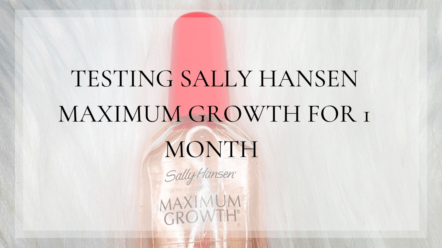 Testing Sally Hansen maximum growth for 1 month Kelly's Road To Happiness