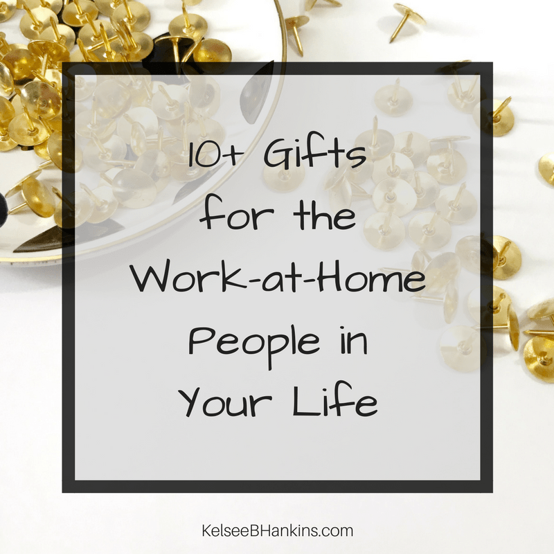 10+ Gifts for the WorkatHome People in Your Life Kelsee B. Hankins