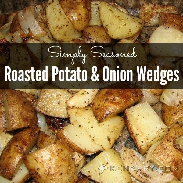 Roasted Potato and Onion Wedges Simply Seasoned Side Dish