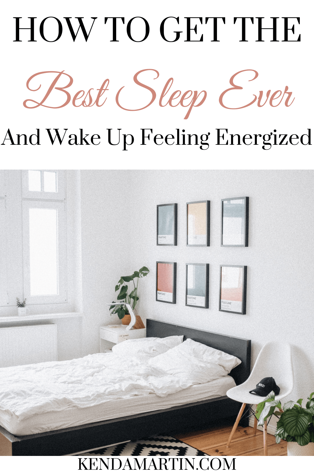 12 SIMPLE WAYS TO GET THE BEST SLEEP EVER Kenda Martin