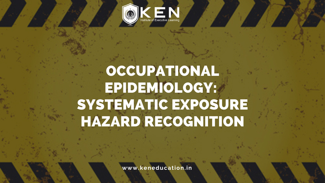 Occupational Epidemiology Systematic Exposure Hazard Recognition