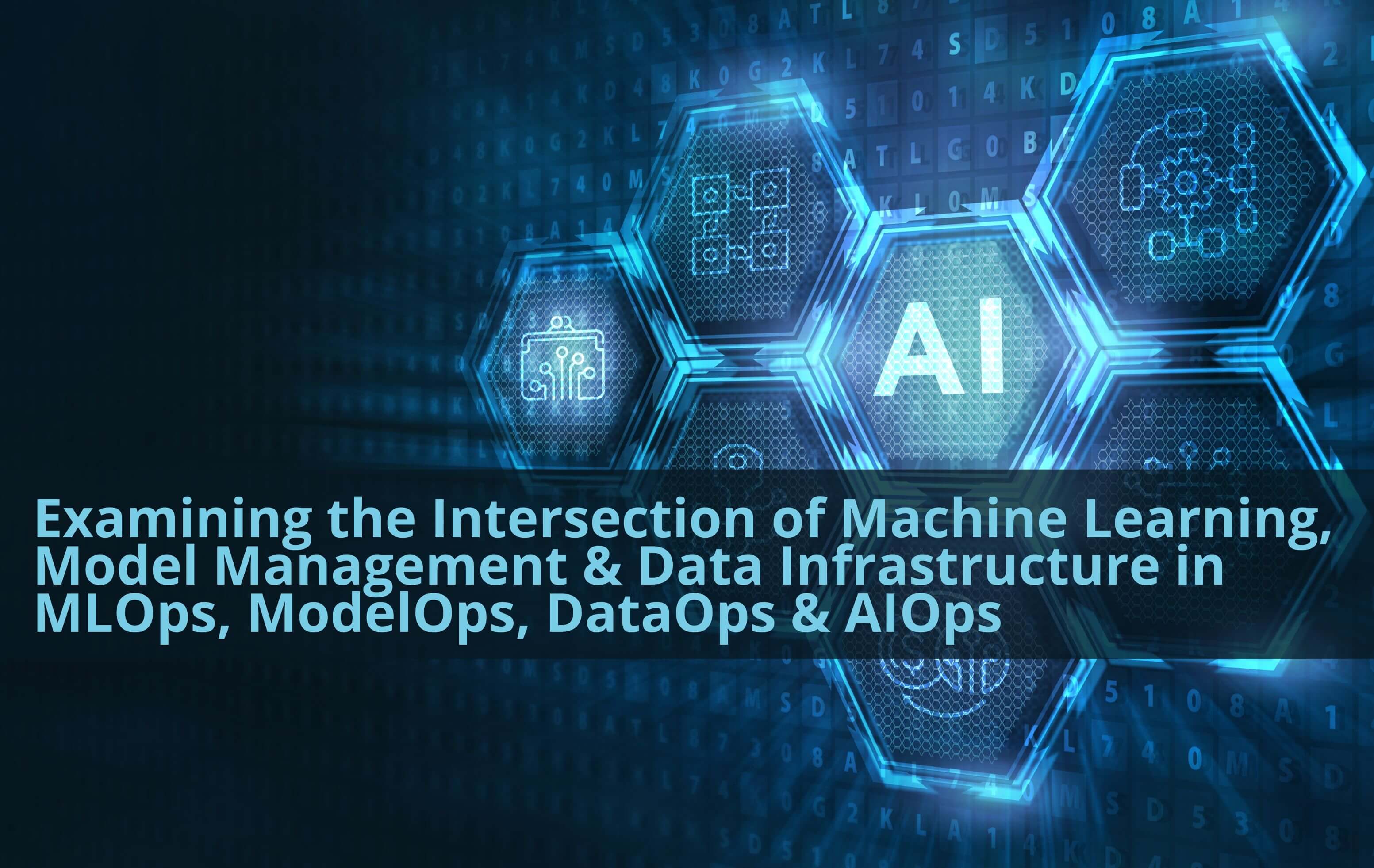 Defining the Differences between MLOps, ModelOps, DataOps & AIOps › Kenovy