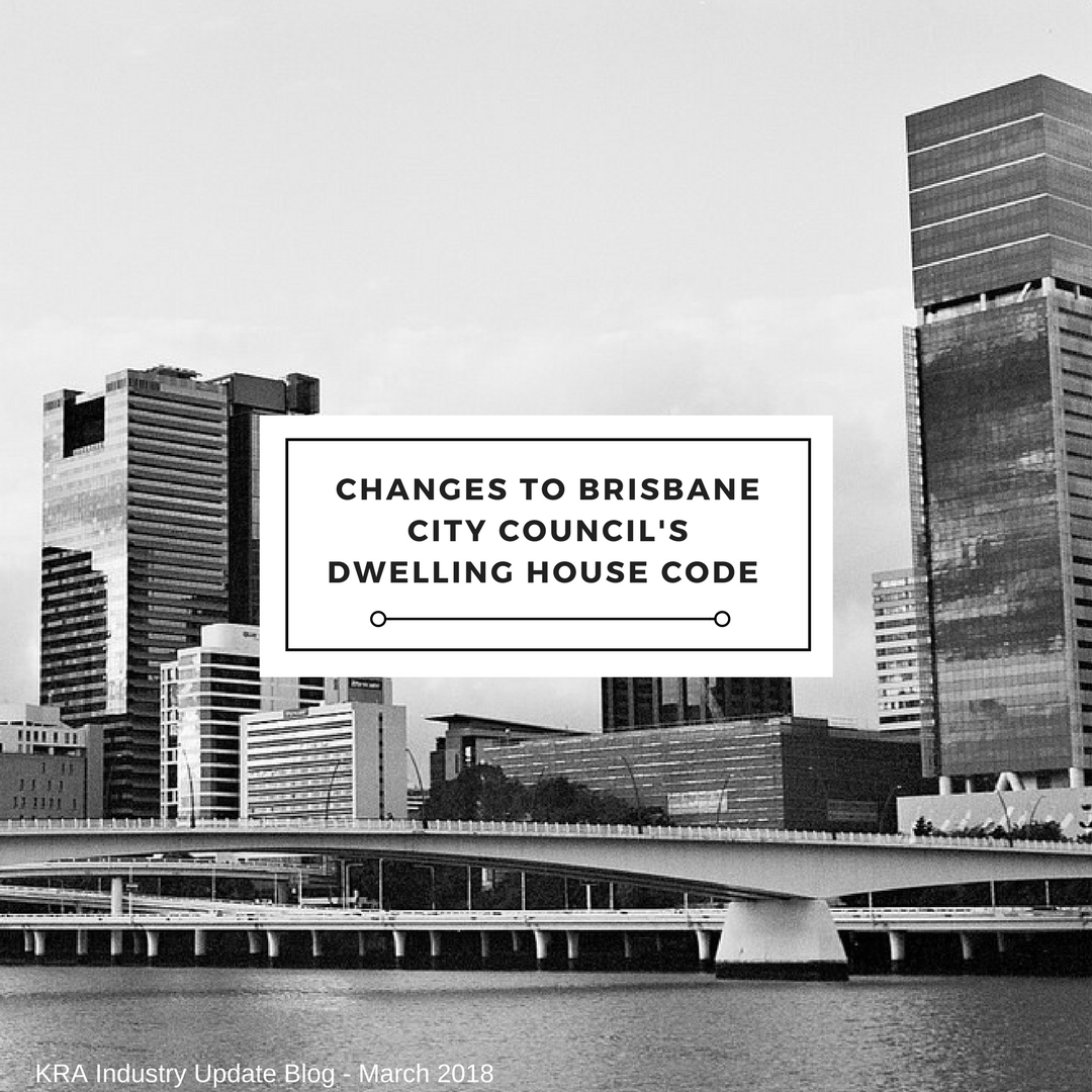 Changes to Brisbane City Council Dwelling House Code Ken Ryan
