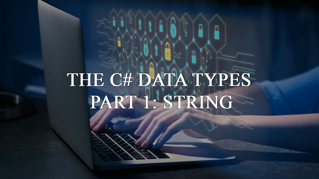 The C Data Types Series What is a String & how to use it