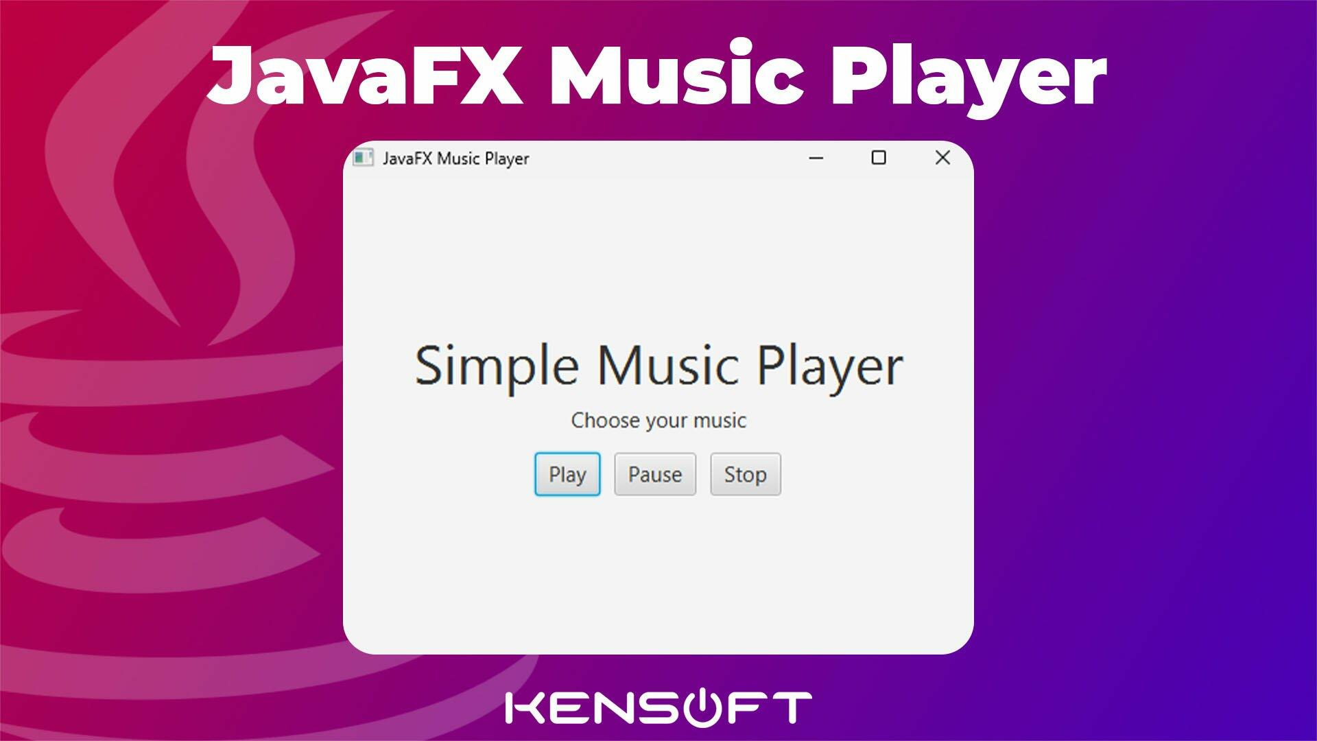 JavaFX Music Player Tutorial with JavaFX Media Player