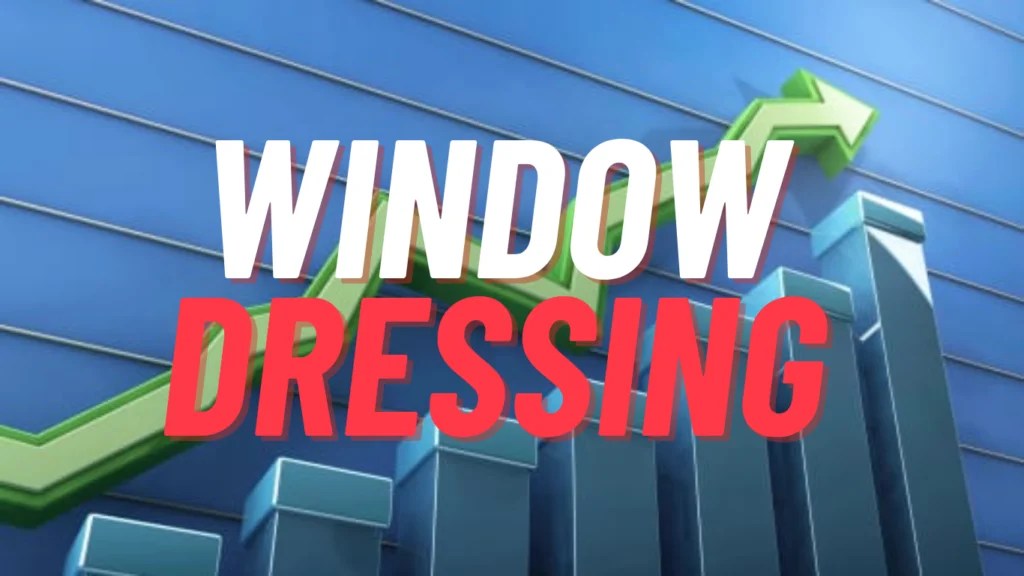 Strategi Window Dressing Mengungkap Taktik Keuangan di Bulan Desember