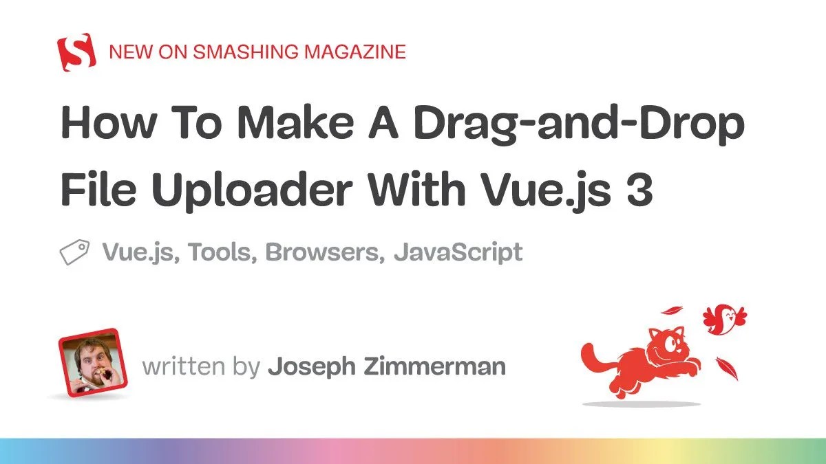 How To Make A DragandDrop File Uploader With Vue.js 3 — Smashing