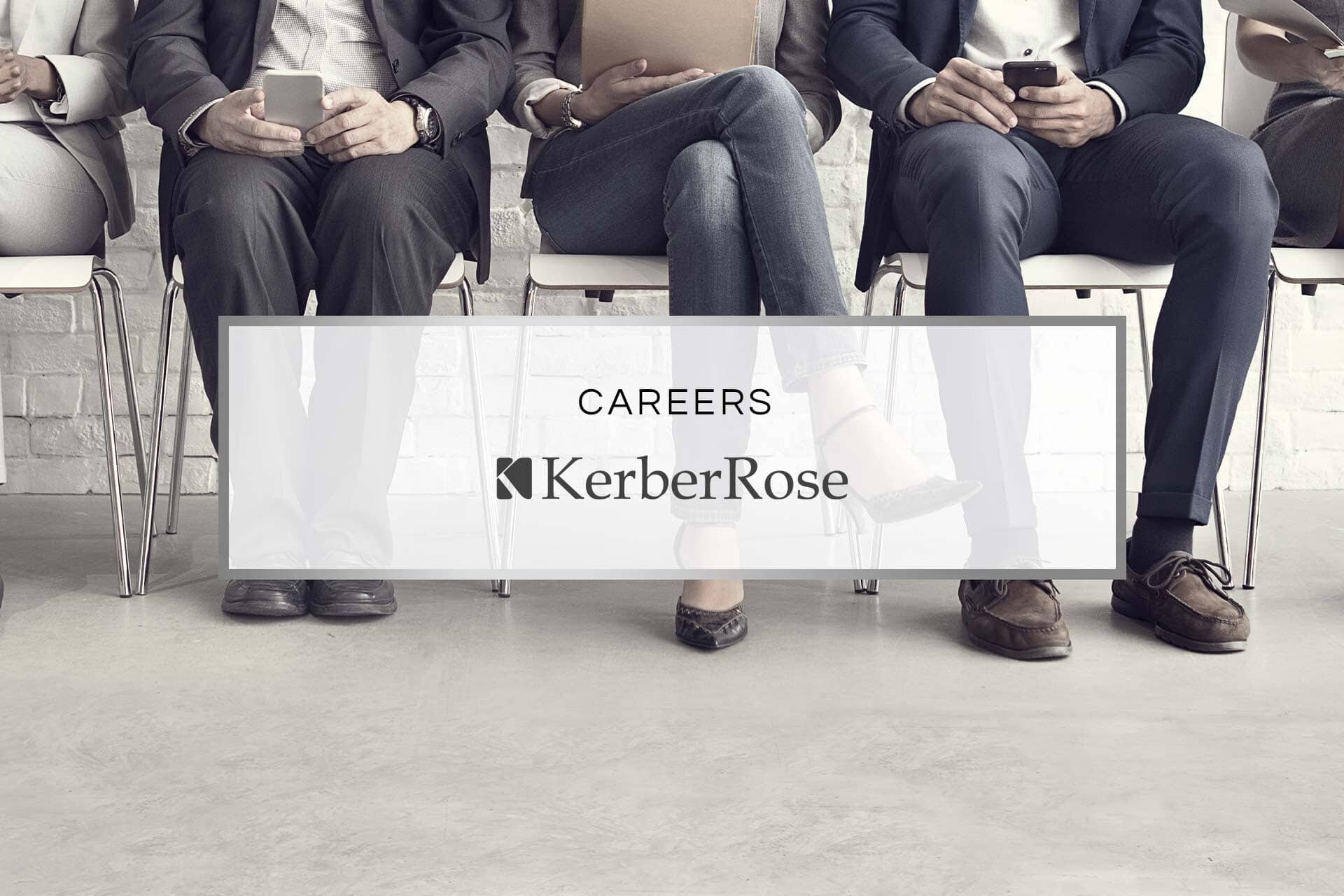 KerberRose Careers Fulfill Your Potential with Us