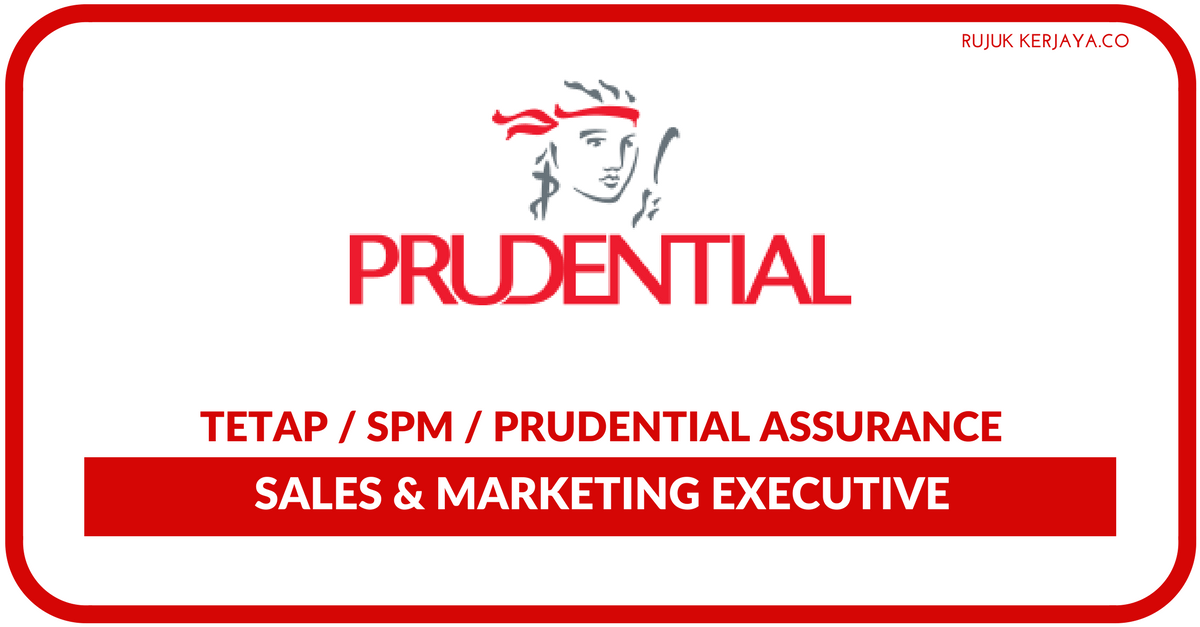 Jawatan Kosong Terkini Prudential Assurance Malaysia Sales