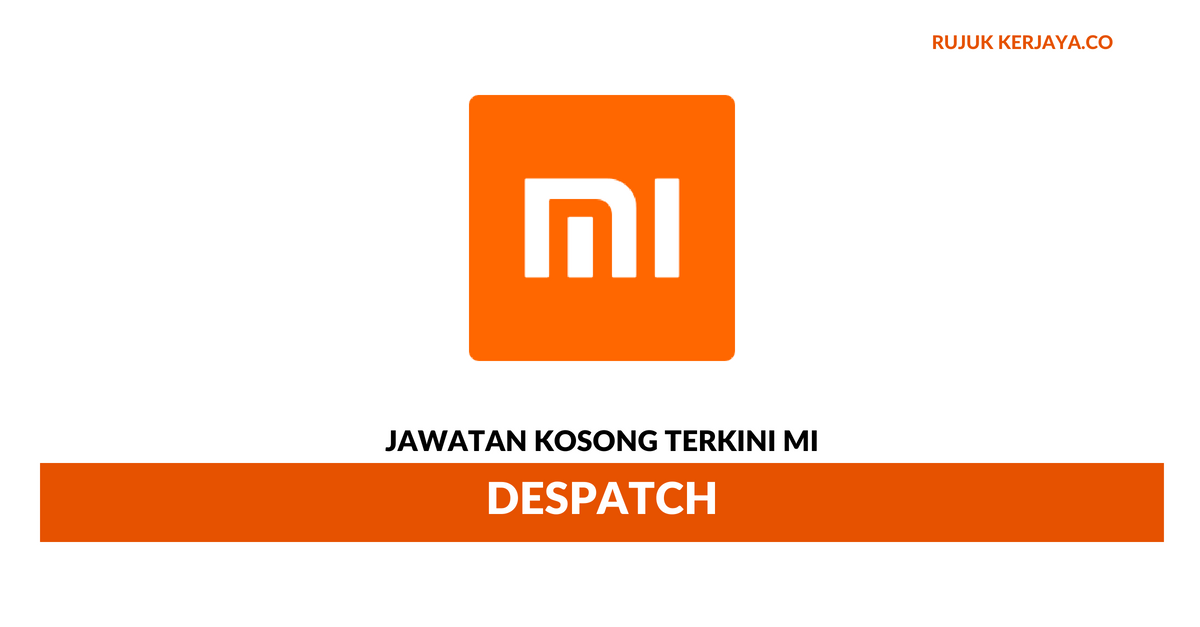 Jawatan Kosong Terkini Despatch Mi • Kerja Kosong Kerajaan & Swasta