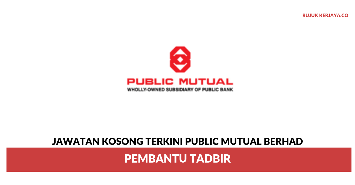 Public Mutual Berhad • Kerja Kosong Kerajaan
